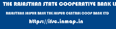 THE RAJASTHAN STATE COOPERATIVE BANK LIMITED  RAJASTHAN JAIPUR BASSI THE JAIPUR CENTRAL COOP BANK LTD  ifsc code